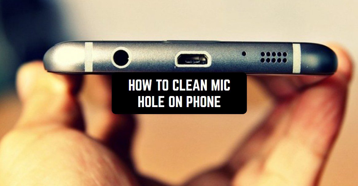 How to Clean Mic Hole on Phone1
