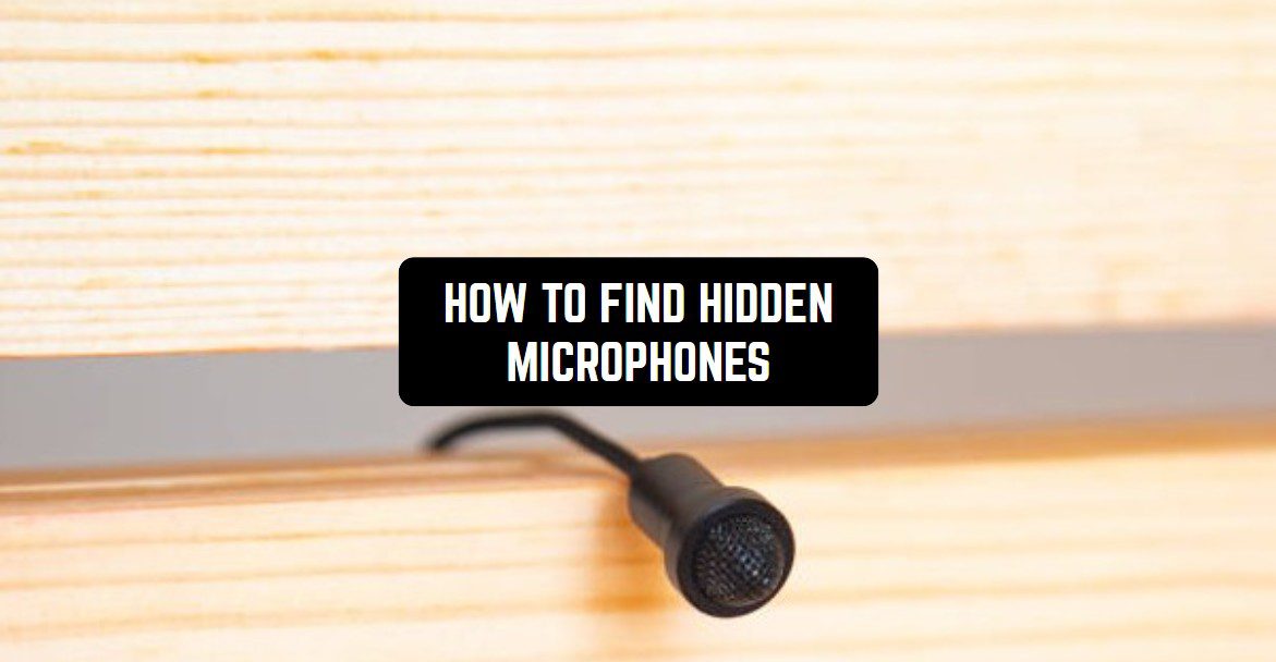 How to Find Hidden Microphones1